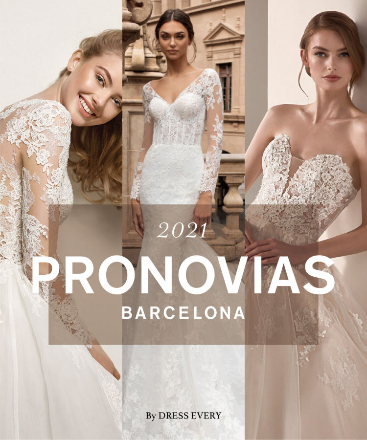 2021 PRONOVIAS BARCELONA By DRESS EVELY